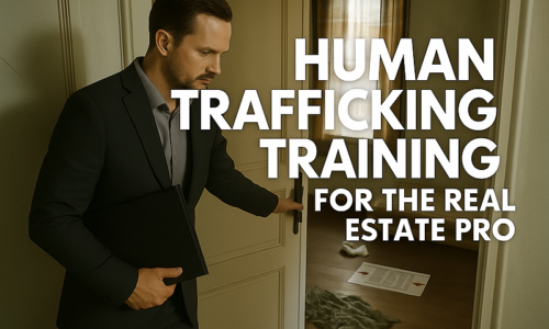 Real Estate Professional CEU – Human Trafficking CE Course for Real Estate Professionals